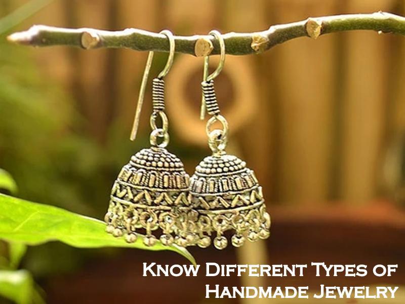 Know Different Types of Handmade Jewelry
